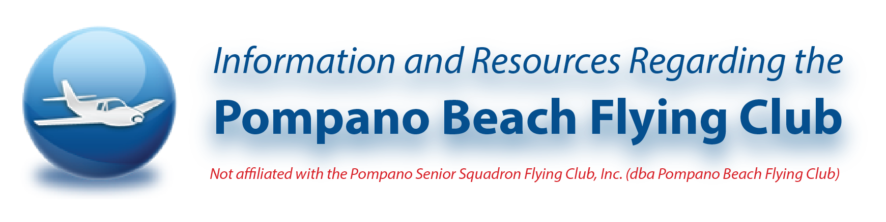 www.pompanobeachflyingclub.info | Not affiliated with the Pompano Senior Squadron Flying Club, Inc. (dba Pompano Beach Flying Club)